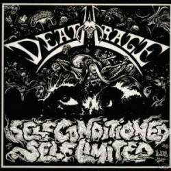 Deathrage : Self Conditioned, Self Limited